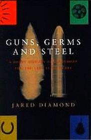 Guns, Germs and Steel: The Fates of Human Societies