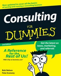 Consulting For Dummies (For Dummies (Business & Personal Finance))