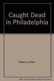 Caught Dead in Philadelphia (Amanda Pepper, Bk 1)