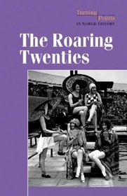The Roaring 20's (Turning Points in World History)