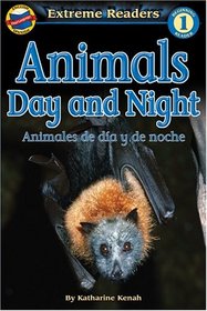 Animals Day and Night/Animales de dia y de noche, Level 1 English-Spanish Extreme Reader (Extreme Readers - Dual Language)