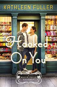 Hooked on You (Maple Falls, Bk 1)
