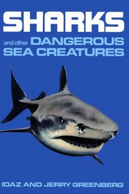 Sharks and Other Dangerous Sea Creatures