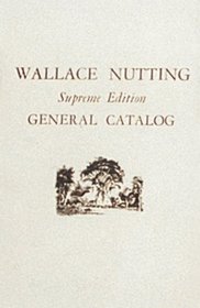 Wallace Nutting, Supreme Edition, General Catalog: Supreme Edition General Catalog