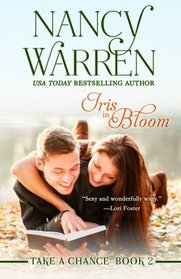 Iris in Bloom, Take a Chance, Book Two (Volume 2)