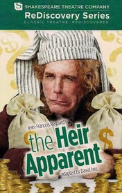 The Heir Apparent Adapted by David Ives from the play by Jean-Francois Regnard