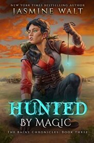 Hunted By Magic (Baine Chronicles, Bk 3)