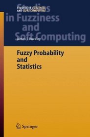 Fuzzy Probability and Statistics (Studies in Fuzziness and Soft Computing)
