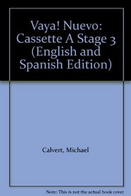 Vaya! Nuevo: Cassette A Stage 3 (Vaya Nuevo) (English and Spanish Edition)