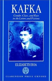 Kafka: Gender, Class, and Race in the Letters and Fictions