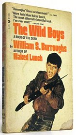 Wild Boys a Book of the Dead