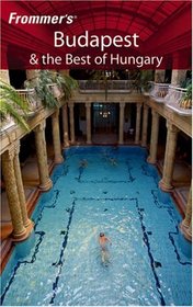 Frommer's Budapest & the Best of Hungary (Frommer's Complete)