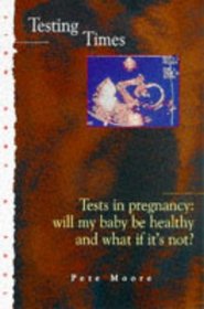 Pregnancy-A Testing Time