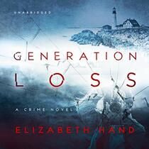 Generation Loss: The Cass Neary Crime Novels, book 1 (The Cass Neary Crime Novels, 1)