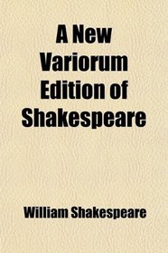 A New Variorum Edition of Shakespeare