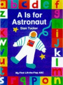 A is for Astronaut (Picture books)