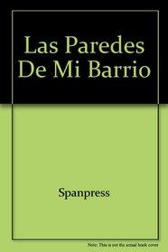Las Paredes de Mi Barrio (Spanish Edition)