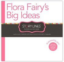 Story Lines: Flora Fairy's Big Ideas (Illustrate Your own Book)