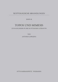 Topos und Mimesis: Zum Auslander in der agyptischen Literatur (Agyptologische Abhandlungen) (German Edition)