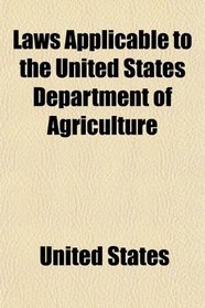 Laws Applicable to the United States Department of Agriculture