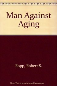 Man Against Aging (Aging and old age)