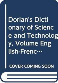 Dorian's Dictionary of Science and Technology : English-French