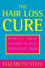 The Hair Loss Cure: How to Treat Alopecia and Thinning Hair