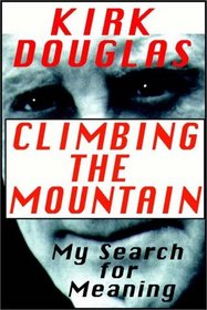 Climbing The Mountain:  My Search For Meaning