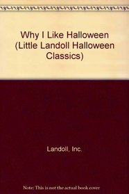 Why I Like Halloween (Little Landoll Halloween Classics)