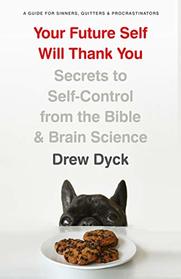 Taming Dragons: Secrets to Self-Control from the Bible and Brain Science (A Guide for Sinners,  Quitters, and Procrastinators)