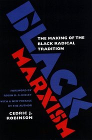 Black Marxism: The Making of the Black Radical Tradition