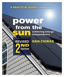 Power from the Sun: A Practical Guide to Solar Electricity?Revised 2nd Edition