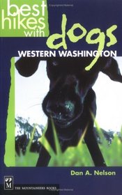 Best Hikes With Dogs in Western Washington: Western Washington (Best Hikes With Dogs)