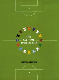The All-time World Cup: The Quest for Football's Greatest Team