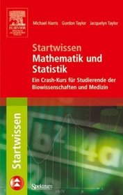 Startwissen Mathematik und Statistik: Ein Crash-Kurs fr Studierende der Biowissenschaften und Medizin (Sav Biowissenschaften) (German Edition)