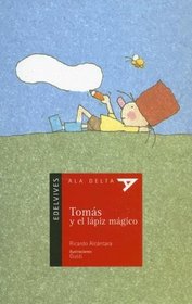 Tomas y el lapiz magico/Thomas and the Magical Pencil (Ala Delta) (Ala Delta. Serie Roja) (Spanish Edition)