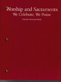 Teacher's Resource Book: Trb Worship and Sacraments