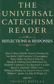 The Universal Catechism Reader: Reflections  Responses