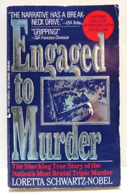 Engaged to Murder: The Shocking True Story of the Nation's Most Brutal Triple Murder