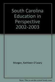 South Carolina Education in Perspective 2002-2003