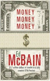 Money, money, money: A novel of the 87th Precinct (The 87th Precinct novels)