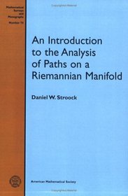 An Introduction to the Analysis of Paths on a Riemannian Manifold (Mathematical Surveys and Monographs)