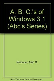 The ABC's of Windows 3.1 (Abc's Series)