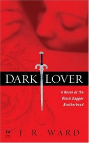 Dark Lover (Black Dagger Brotherhood, Bk 1) (Audio CD) (Unabridged)