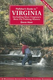 Flyfisher's Guide to Virginia: Including West Virginia's Best Fly Fishing Waters (Flyfishers Guide) (Flyfishers Guide)