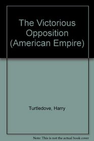 The Victorious Opposition (American Empire)