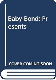 Baby Bond: Presents (Romance)
