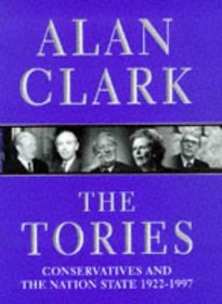 The Tories: Conservatives and the Nation State, 1922-1997
