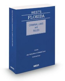 West's Florida Criminal Laws and Rules, 2013 ed.