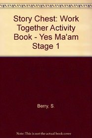 Story Chest: Work Together Activity Book - Yes Ma'am Stage 1